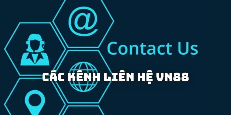 Các phương thức liên hệ VN88 bạn nên tham khảo sử dụng